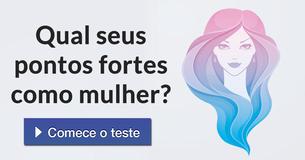 Qual seus pontos fortes como mulher?