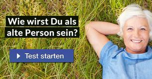 Wie wirst Du als alte Person sein?