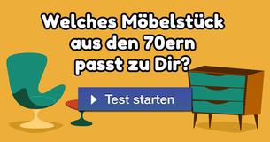 Welches Möbelstück aus den 70ern passt zu Dir?