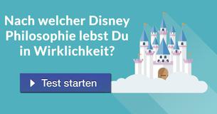 Nach welcher Disney Philosophie lebst Du in Wirklichkeit?