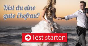 Bist Du eine gute Ehefrau?
