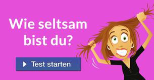 Wie seltsam bist du?