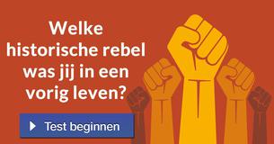Welke historische rebel was jij in een vorig leven?