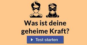 Was ist deine geheime Kraft?