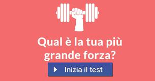 Qual è la tua più grande forza?