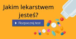 Jakim lekarstwem jesteś?