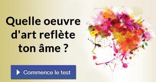 Quelle oeuvre d'art reflète ton âme ?