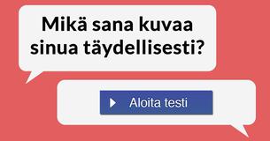 Mikä sana kuvaa sinua täydellisesti?