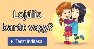 Lojális barát vagy?