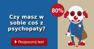 Czy masz w sobie co? z psychopaty?