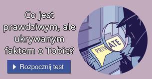 Co jest prawdziwym, ale ukrywanym faktem o Tobie?
