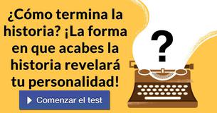 ¿Cómo termina la historia? ¡La forma en que acabes la historia revelará tu personalidad!