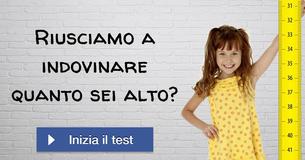 Riusciamo a indovinare quanto sei alto?
