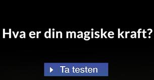 Hva er din magiske kraft?