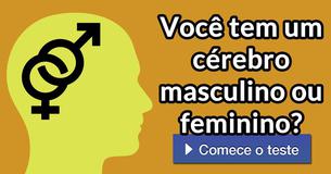 Você tem um cérebro masculino ou feminino? 