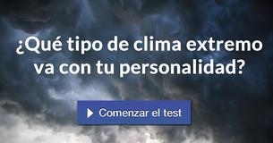¿Qué tipo de clima extremo va con tu personalidad?