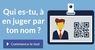 Qui es-tu, à en juger par ton nom ?