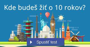 Kde budeš žiť o 10 rokov?