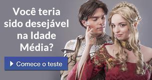 Você teria sido desejável na Idade Média?