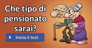 Che tipo di pensionato sarai?