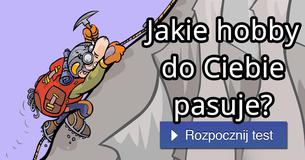 Jakie hobby do Ciebie pasuje?