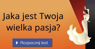 Jaka jest Twoja wielka pasja?