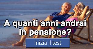 A quanti anni andrai in pensione?