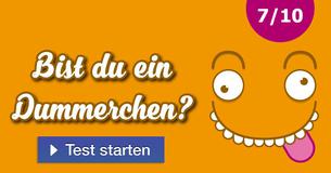 Bist du ein Dummerchen?