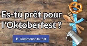 Es-tu prêt pour l'Oktoberfest ?