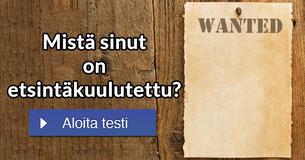 Mistä sinut on etsintäkuulutettu?