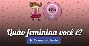 Quão feminina você é?