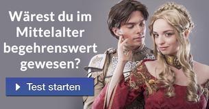 Wärest du im Mittelalter begehrenswert gewesen?