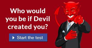 Who would you be if Devil created you?