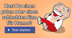 Hast Du einen guten oder einen schlechten Sinn für Humor? 