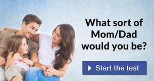 What sort of Mom/Dad would you be?