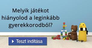 Melyik játékot hiányolod a leginkább gyerekkorodból? 
