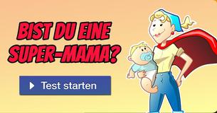 Bist Du eine Super-Mama?