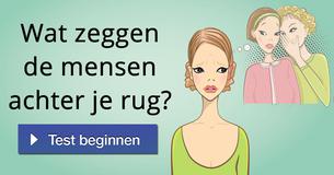 Wat zeggen de mensen achter je rug?