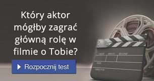 Który aktor mógłby zagrać główną rolę w filmie o Tobie?