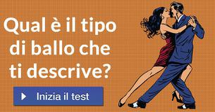 Qual è il tipo di ballo che ti descrive?