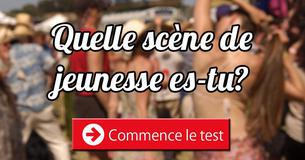 Quel scène de jeunesse est la tienne?