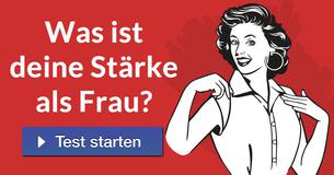 Was ist deine Stärke als Frau?
