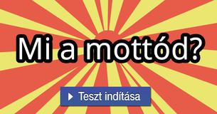 Mi a mottód?