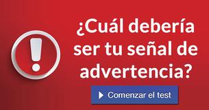 ¿Cuál debería ser tu señal de advertencia?