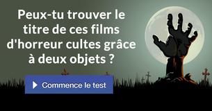 Peux-tu trouver le titre de ces films d'horreur cultes grâce à deux objets ?
