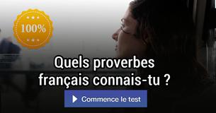 Quels proverbes français connais-tu ?