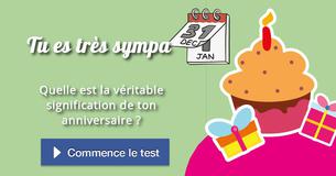 Quelle est la véritable signification de ton anniversaire ?