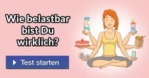 Wie belastbar bist Du wirklich?