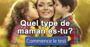Quel type de maman es-tu?