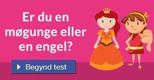 Er du en møgunge eller en engel?